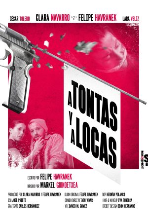 A Tontas Y A Locas WILLY-NILLY directed by MARKEL GOIKOETXEA MARKAIDA